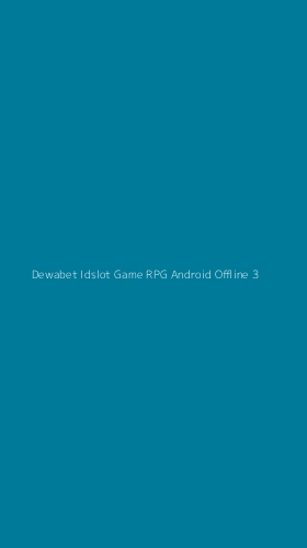 Tampilan Antarmuka Aplikasi Dewabet Idslot Game Rpg Android Offline - 3