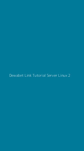 Tampilan Antarmuka Aplikasi Dewabet Link Tutorial Server Linux - 2