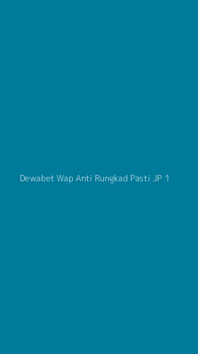 Tampilan Antarmuka Aplikasi Dewabet Wap Anti Rungkad Pasti Jp - 1