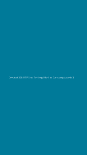 Tampilan Antarmuka Aplikasi Dewabet368 Rtp Slot Tertinggi Hari Ini Gampang Maxwin - 3