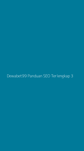 Tampilan Antarmuka Aplikasi Dewabet99 Panduan Seo Terlengkap - 3