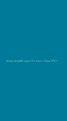 Tampilan Antarmuka Aplikasi Dewacukong88 Login Slot Gacor Tanpa Vpn - 1