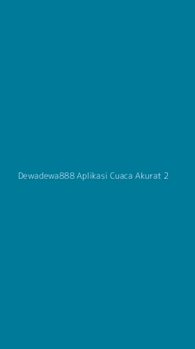 Tampilan Antarmuka Aplikasi Dewadewa888 Aplikasi Cuaca Akurat - 2