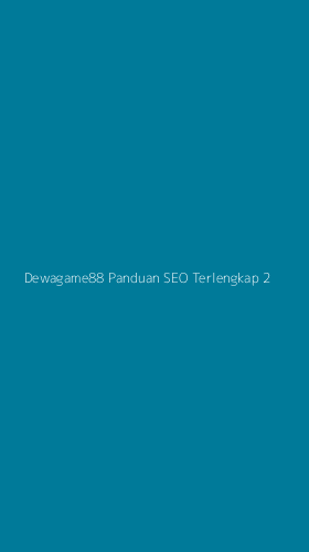 Tampilan Antarmuka Aplikasi Dewagame88 Panduan Seo Terlengkap - 2