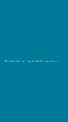 Tampilan Antarmuka Aplikasi Dewaharta88 Cara Download Apk Game Resmi - 2