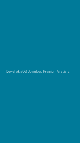 Tampilan Antarmuka Aplikasi Dewahoki303 Download Premium Gratis - 2