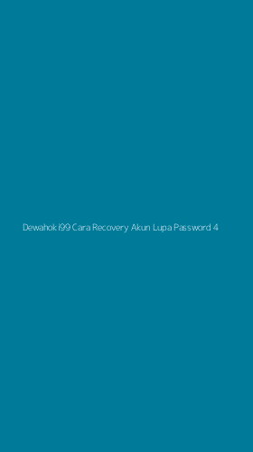 Tampilan Antarmuka Aplikasi Dewahoki99 Cara Recovery Akun Lupa Password - 4