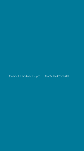 Tampilan Antarmuka Aplikasi Dewahub Panduan Deposit Dan Withdraw Kilat - 3