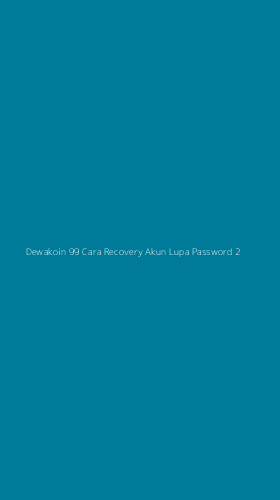 Tampilan Antarmuka Aplikasi Dewakoin 99 Cara Recovery Akun Lupa Password - 2