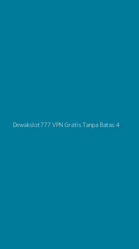 Tampilan Antarmuka Aplikasi Dewakslot777 Vpn Gratis Tanpa Batas - 4