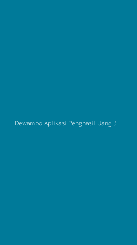 Tampilan Antarmuka Aplikasi Dewampo Aplikasi Penghasil Uang - 3