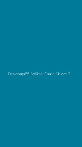 Tampilan Antarmuka Aplikasi Dewanaga88 Aplikasi Cuaca Akurat - 2