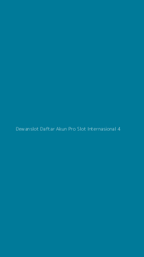 Tampilan Antarmuka Aplikasi Dewanslot Daftar Akun Pro Slot Internasional - 4