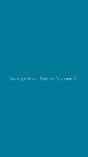 Tampilan Antarmuka Aplikasi Dewaqq Aplikasi Scanner Dokumen - 2