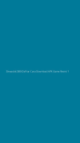 Tampilan Antarmuka Aplikasi Dewaslot389 Daftar Cara Download Apk Game Resmi - 1