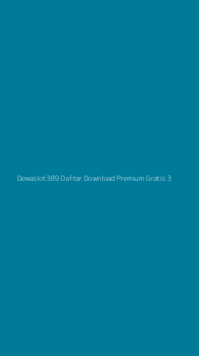 Tampilan Antarmuka Aplikasi Dewaslot389 Daftar Download Premium Gratis - 3