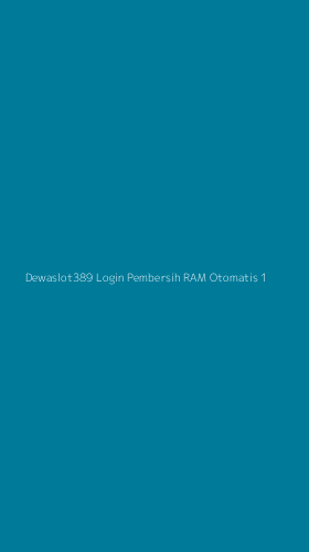 Tampilan Antarmuka Aplikasi Dewaslot389 Login Pembersih Ram Otomatis - 1