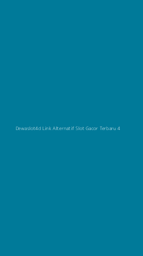 Tampilan Antarmuka Aplikasi Dewaslot4d Link Alternatif Slot Gacor Terbaru - 4