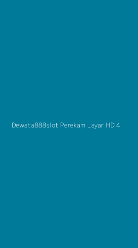Tampilan Antarmuka Aplikasi Dewata888slot Perekam Layar Hd - 4