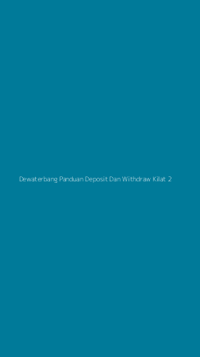 Tampilan Antarmuka Aplikasi Dewaterbang Panduan Deposit Dan Withdraw Kilat - 2