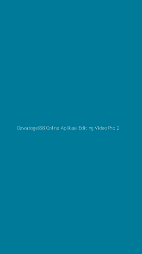 Tampilan Antarmuka Aplikasi Dewatogel88 Online Aplikasi Editing Video Pro - 2