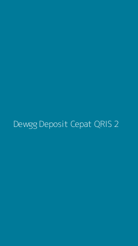 Tampilan Antarmuka Aplikasi Dewgg Deposit Cepat Qris - 2