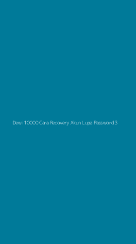 Tampilan Antarmuka Aplikasi Dewi 10000 Cara Recovery Akun Lupa Password - 3