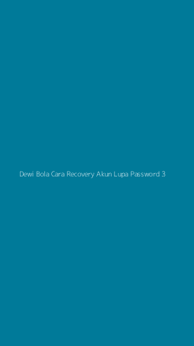 Tampilan Antarmuka Aplikasi Dewi Bola Cara Recovery Akun Lupa Password - 3