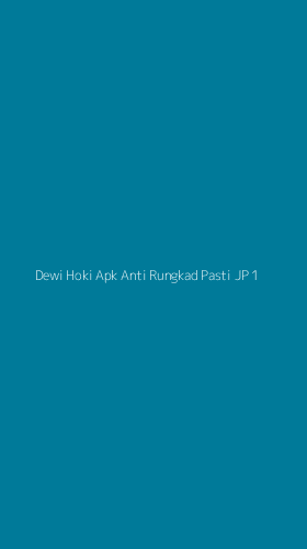 Tampilan Antarmuka Aplikasi Dewi Hoki Apk Anti Rungkad Pasti Jp - 1