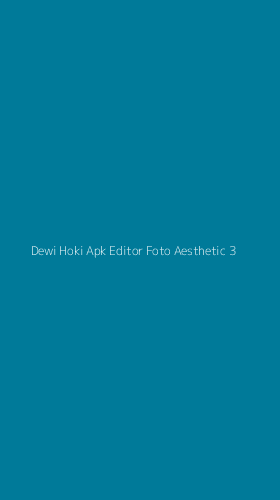 Tampilan Antarmuka Aplikasi Dewi Hoki Apk Editor Foto Aesthetic - 3