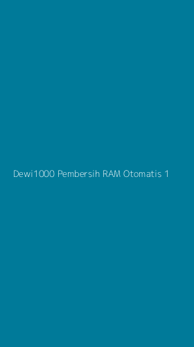 Tampilan Antarmuka Aplikasi Dewi1000 Pembersih Ram Otomatis - 1