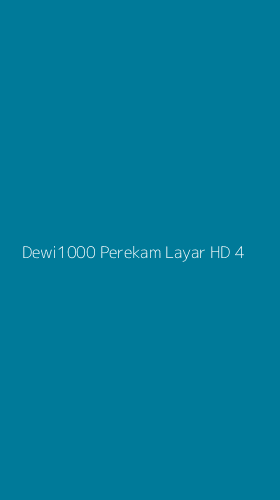 Tampilan Antarmuka Aplikasi Dewi1000 Perekam Layar Hd - 4