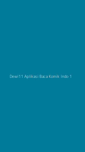 Tampilan Antarmuka Aplikasi Dewi11 Aplikasi Baca Komik Indo - 1