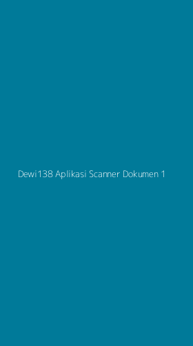 Tampilan Antarmuka Aplikasi Dewi138 Aplikasi Scanner Dokumen - 1