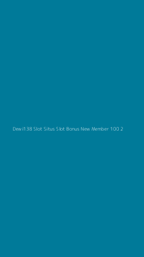 Tampilan Antarmuka Aplikasi Dewi138 Slot Situs Slot Bonus New Member 100 - 2