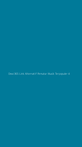 Tampilan Antarmuka Aplikasi Dewi365 Link Alternatif Pemutar Musik Terpopuler - 4