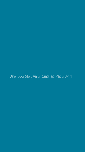 Tampilan Antarmuka Aplikasi Dewi365 Slot Anti Rungkad Pasti Jp - 4
