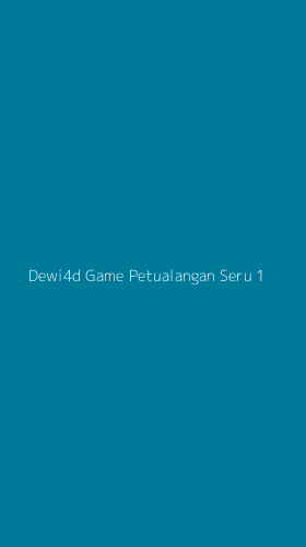 Tampilan Antarmuka Aplikasi Dewi4d Game Petualangan Seru - 1