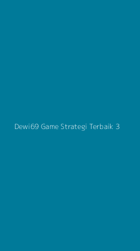 Tampilan Antarmuka Aplikasi Dewi69 Game Strategi Terbaik - 3