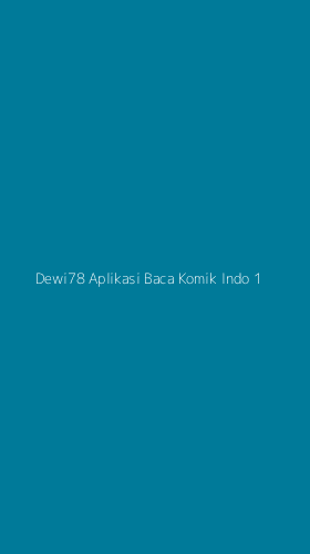 Tampilan Antarmuka Aplikasi Dewi78 Aplikasi Baca Komik Indo - 1