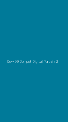 Tampilan Antarmuka Aplikasi Dewi99 Dompet Digital Terbaik - 2