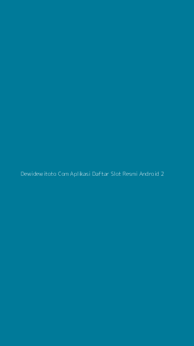 Tampilan Antarmuka Aplikasi Dewidewitoto Com Aplikasi Daftar Slot Resmi Android - 2