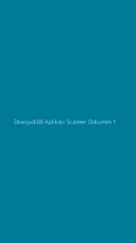 Tampilan Antarmuka Aplikasi Dewijudi88 Aplikasi Scanner Dokumen - 1
