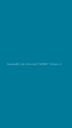 Tampilan Antarmuka Aplikasi Dewiku88 Link Alternatif Sbobet Terbaru - 4