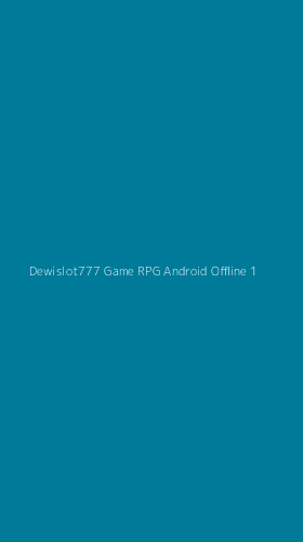 Tampilan Antarmuka Aplikasi Dewislot777 Game Rpg Android Offline - 1