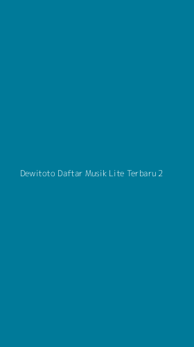 Tampilan Antarmuka Aplikasi Dewitoto Daftar Musik Lite Terbaru - 2