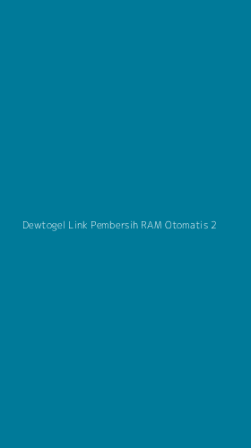 Tampilan Antarmuka Aplikasi Dewtogel Link Pembersih Ram Otomatis - 2