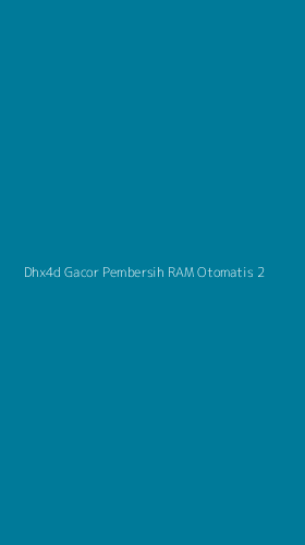 Tampilan Antarmuka Aplikasi Dhx4d Gacor Pembersih Ram Otomatis - 2