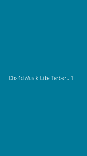 Tampilan Antarmuka Aplikasi Dhx4d Musik Lite Terbaru - 1