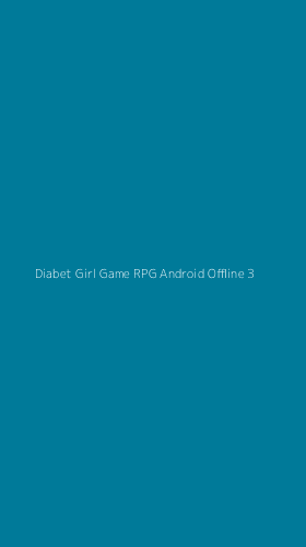 Tampilan Antarmuka Aplikasi Diabet Girl Game Rpg Android Offline - 3
